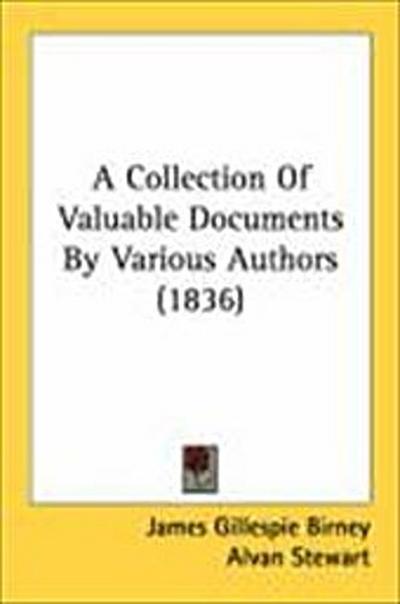 A Collection Of Valuable Documents By Various Authors (1836)