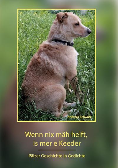 Wenn nix mäh helft, is mer e Keeder