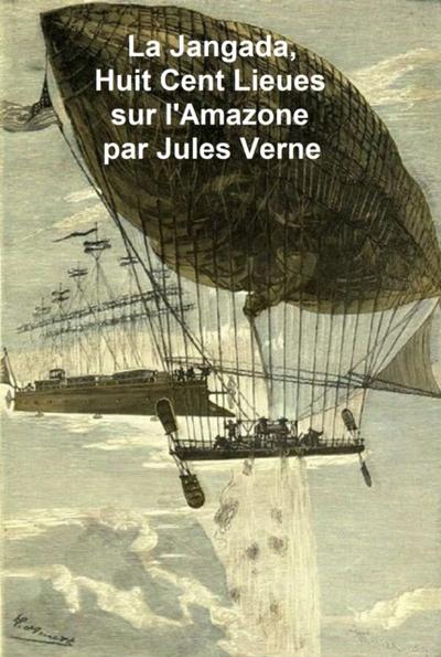 La Jangada, Huit Cent Lieues sur l’Amazone