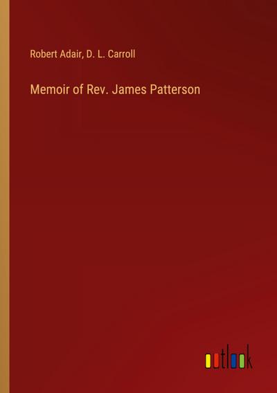 Memoir of Rev. James Patterson