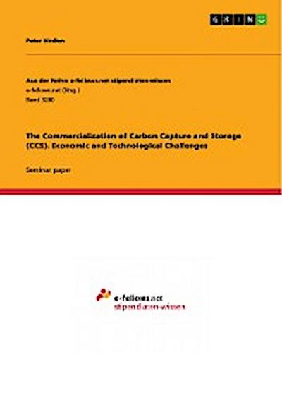 The Commercialization of Carbon Capture and Storage (CCS). Economic and Technological Challenges
