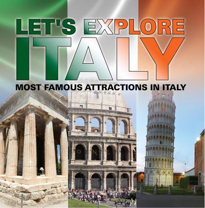 Let’s Explore Italy (Most Famous Attractions in Italy)
