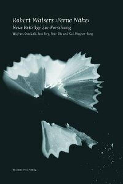 Robert Walsers ’Ferne Nähe’