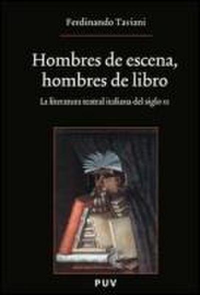 Hombres de escena, hombres de libro : la literatura teatral italiana del siglo XX