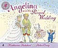 Angelina and the Royal Wedding (Angelina Ballerina)
