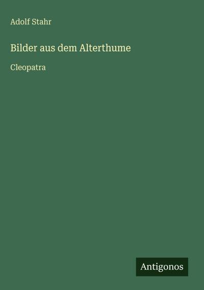Bilder aus dem Alterthume