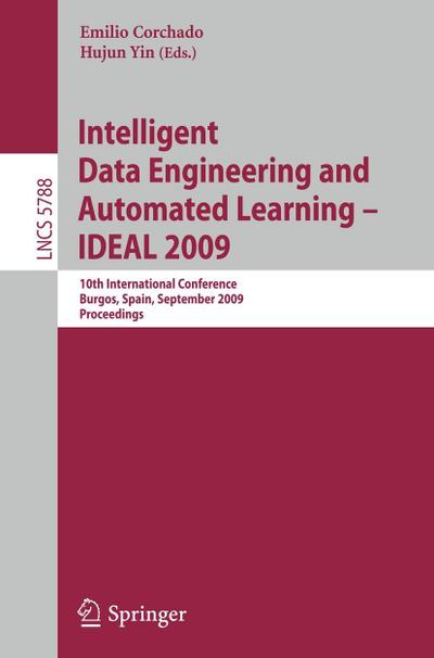 Intelligent Data Engineering and Automated Learning - IDEAL 2009