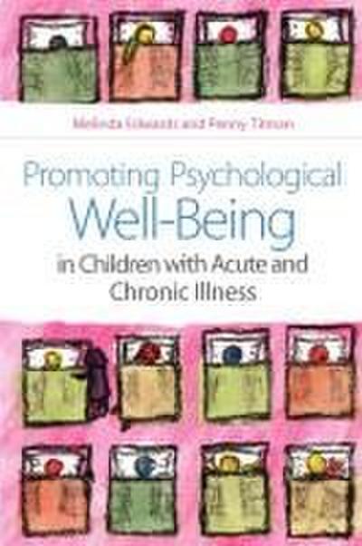 Promoting Psychological Well-Being in Children with Acute and Chronic Illness