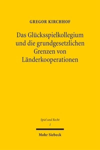 Das Glücksspielkollegium und die grundgesetzlichen Grenzen von Länderkooperationen