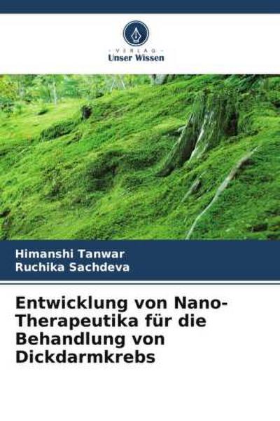 Entwicklung von Nano-Therapeutika für die Behandlung von Dickdarmkrebs