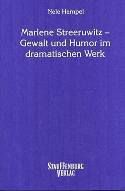 Marlene Steeruwitz - Gewalt und Humor im dramatischen Werk