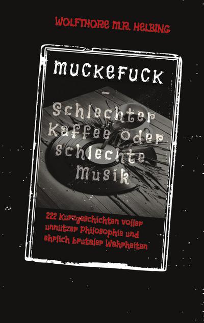 MUCKEFUCK - Schlechter Kaffee oder schlechte Musik