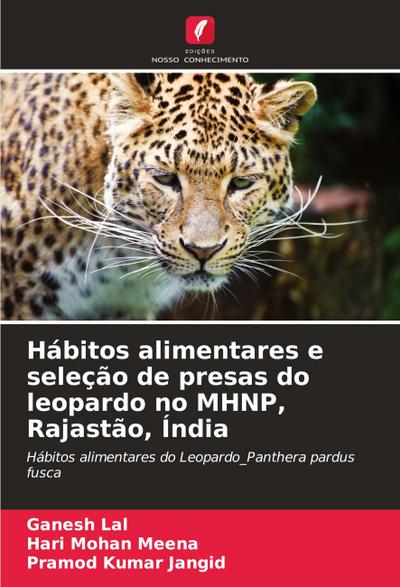 Hábitos alimentares e seleção de presas do leopardo no MHNP, Rajastão, Índia