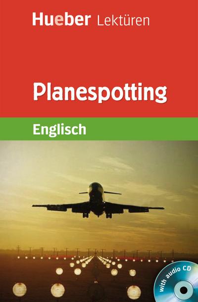 Planespotting: Lektüre mit Audio-CD (Hueber Lektüren)