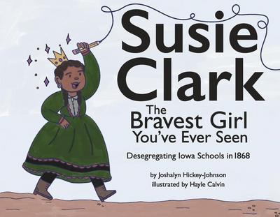 Susie Clark: The Bravest Girl You’ve Ever Seen