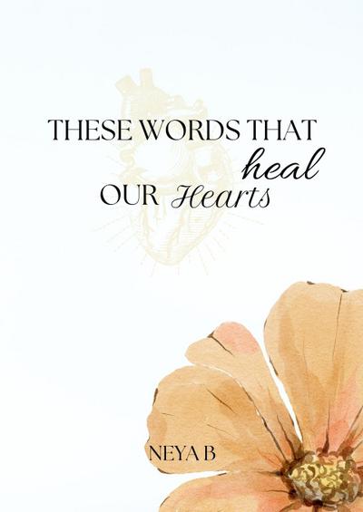 These Words That Heal Our Hearts