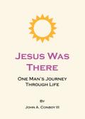 Jesus Was There