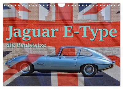 Jaguar E-Type - Die Raubkatze (Wandkalender 2024 DIN A4 quer), CALVENDO Monatskalender