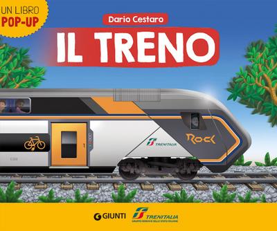 Il treno. Trenitalia. Un libro pop-up