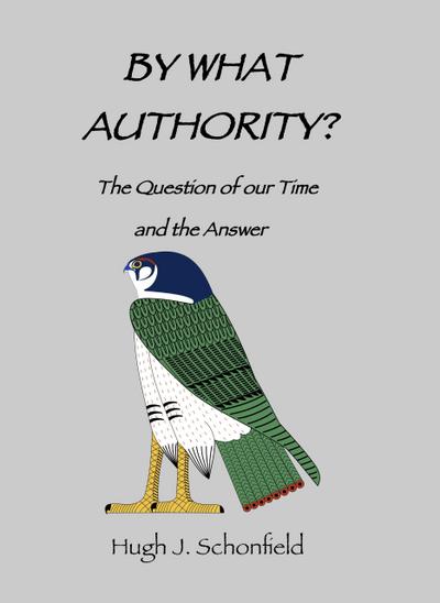 By What Authority? - The Question of Our Time and the Answer