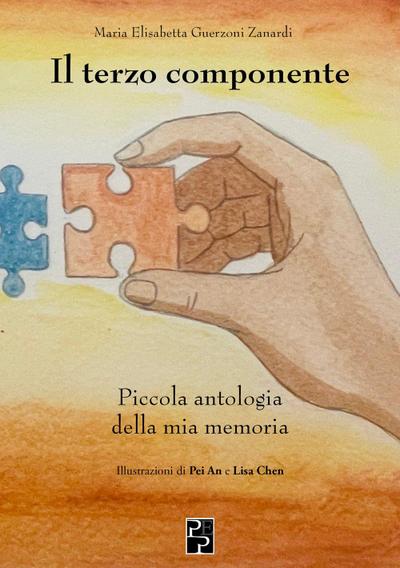Il terzo componente. Piccola antologia della mia memoria