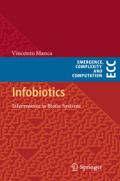 Infobiotics: Information in Biotic Systems (Emergence, Complexity and Computation, 3, Band 3)