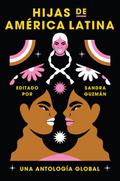 Daughters of Latin America  Hijas de América Latina (Spanish edition)