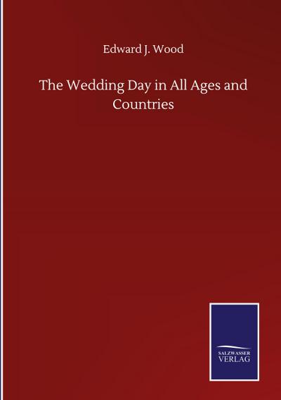 The Wedding Day in All Ages and Countries
