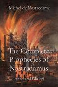 The Complete Prophecies of Nostradamus
