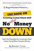 The Book on Investing in Real Estate with No (and Low) Money Down