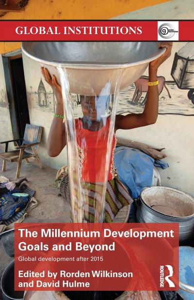 The Millennium Development Goals and Beyond