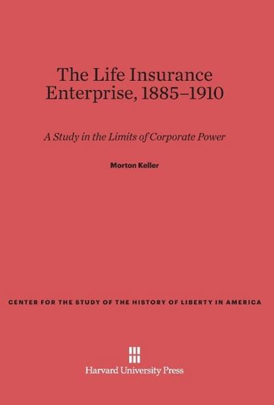 The Life Insurance Enterprise, 1885-1910