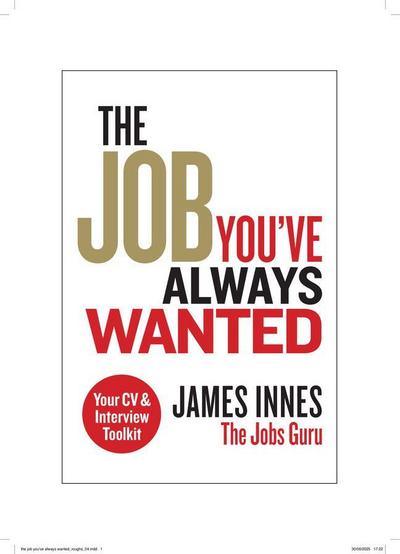 The Job You’ve Always Wanted: Your CV and Interview Toolkit
