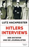 Hitlers Interviews: Der Diktator und die Journalisten | Auf der Sachbuch-Bestenliste Dezember 2024