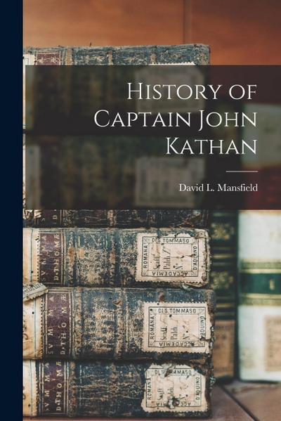 History of Captain John Kathan