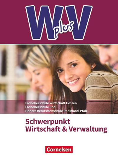 W plus V - FOS Hessen / FOS und HBFS Rheinland-Pfalz -Pflichtbereich 11/12 - Wirtschaft und Verwaltung