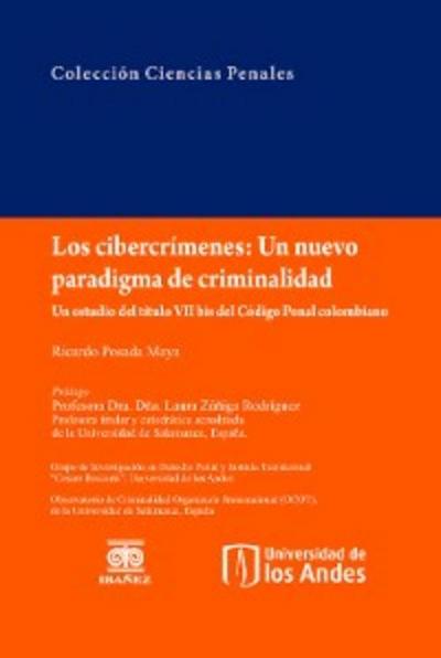 Los cibercrimenes: un nuevo paradigma de criminalidad. Un estudio del Título vii bis del Código Penal colombiano