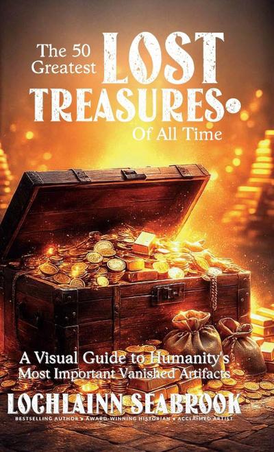 The 50 Greatest Lost Treasures of All Time