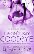 I Won’t Say Goodbye