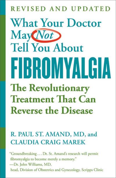 What Your Doctor May Not Tell You about (Tm): Fibromyalgia