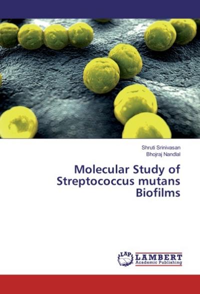 Molecular Study of Streptococcus mutans Biofilms