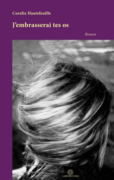 J’embrasserai tes os