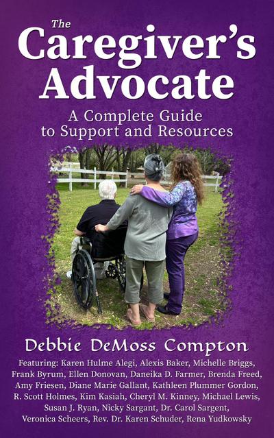 The Caregiver’s Advocate