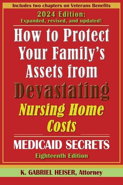 Heiser, K: How to Protect Your Family’s Assets from Devastat