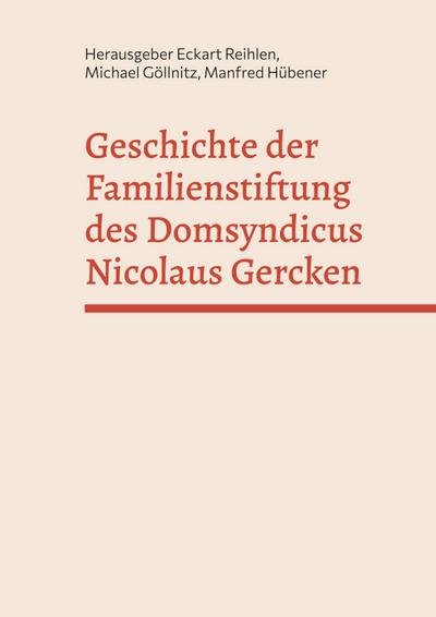 Geschichte der Familienstiftung des Domsyndicus Nicolaus Gercken