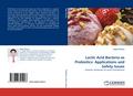 Lactic Acid Bacteria as Probiotics: Applications and Safety Issues
