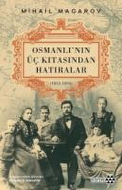 Osmanlinin Üc Kitasindan Hatiralar