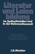 Literatur und Laienbildung im Spätmittelalter und in der Reformationszeit