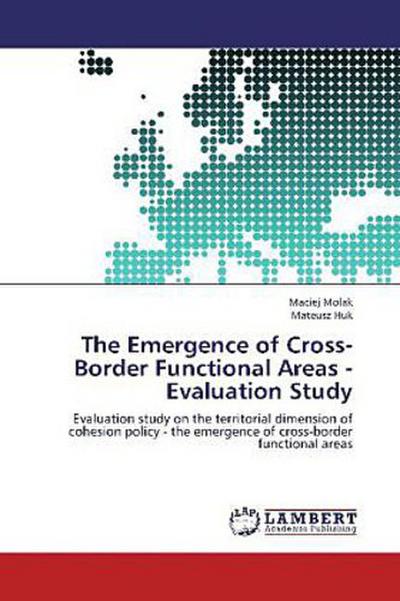 The Emergence of Cross-Border Functional Areas - Evaluation Study