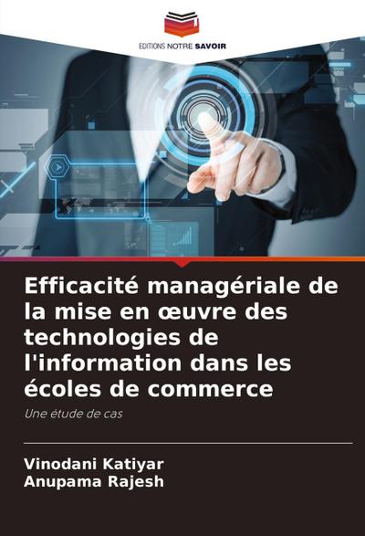 Efficacité managériale de la mise en ¿uvre des technologies de l’information dans les écoles de commerce